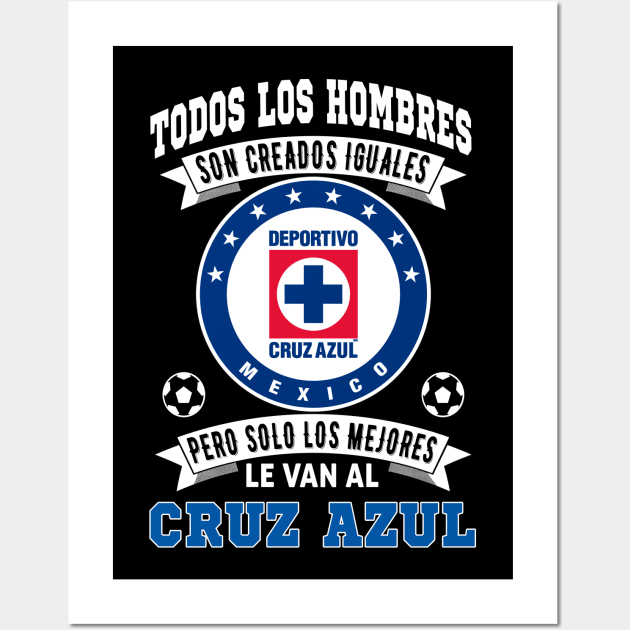 Playera Maquina Celeste de Cruz Azul los Mejores le van a Cruz Azul Futbol Soccer Mexicano Wall Art by soccer t-shirts